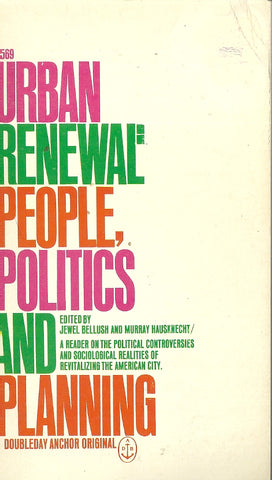 Urban Renewal: People, Politics and Planning