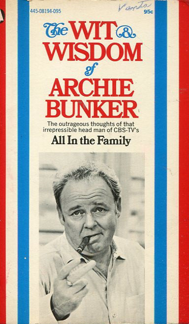 The Wit & Wisdom of Archie Bunker