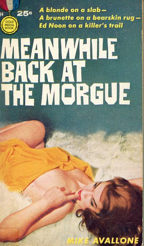 Meanwhile Back at the Morgue