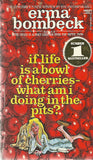 If Life is a Bowl of Cherries - What Am I Doing in the Pits?