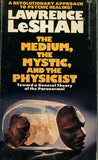 The Medium, The Mystic and the Physicist