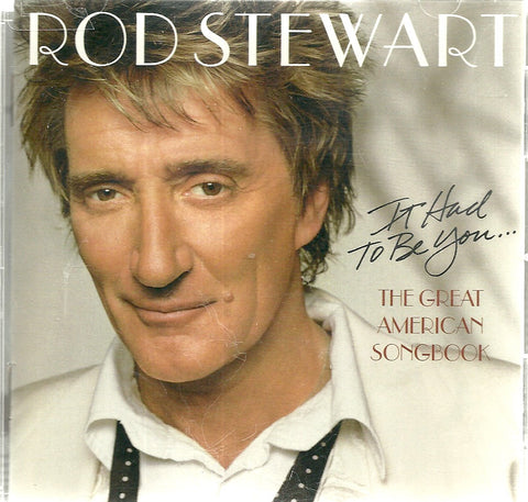It Had To Be You: The Great American Songbook - Rod Stewart