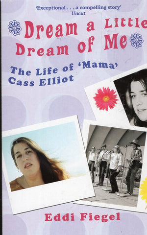 Dream a Little Dream of Me The Life of 'Mama' Cass Elliot