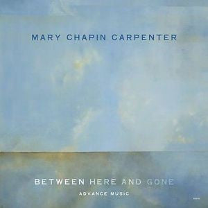 Between Here and Gone by Mary Chapin Carpenter CD